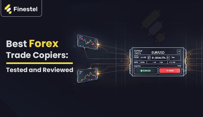 Best Forex Trade Copiers in 2025: A Detailed Overview