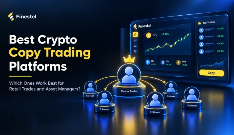 Best Crypto Copy Trading Platforms in 2026: Which Ones Work Best for Retail Traders and Asset Managers?